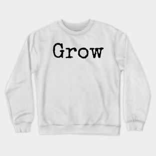 Grow Crewneck Sweatshirt